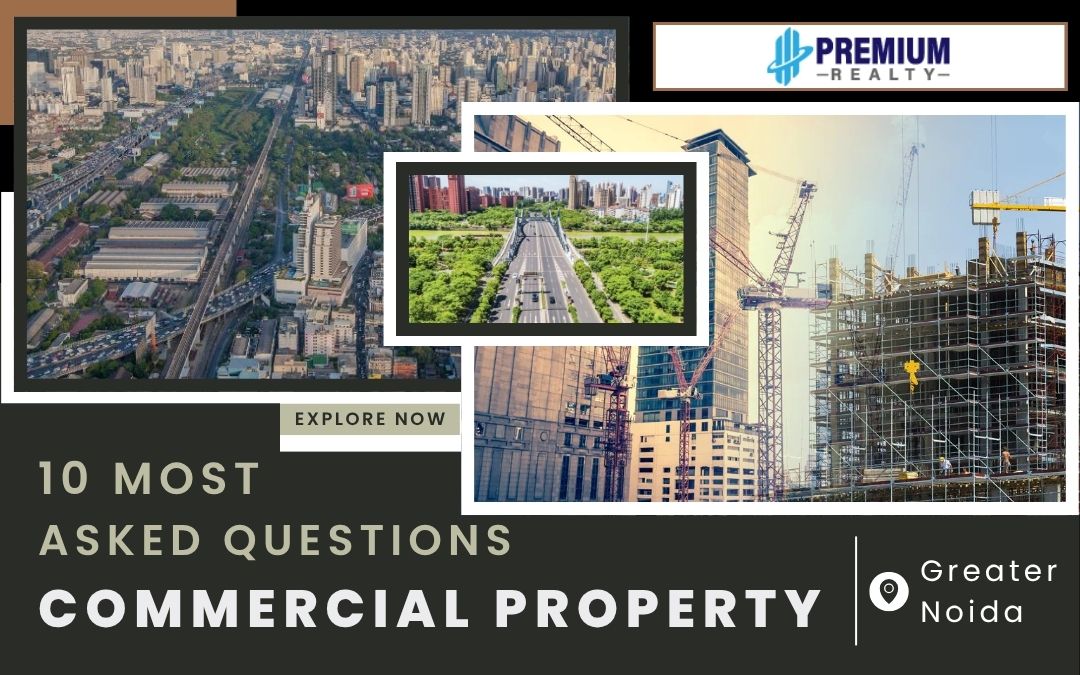 10 Most Asked Questions on Commercial Investment in Greater Noida