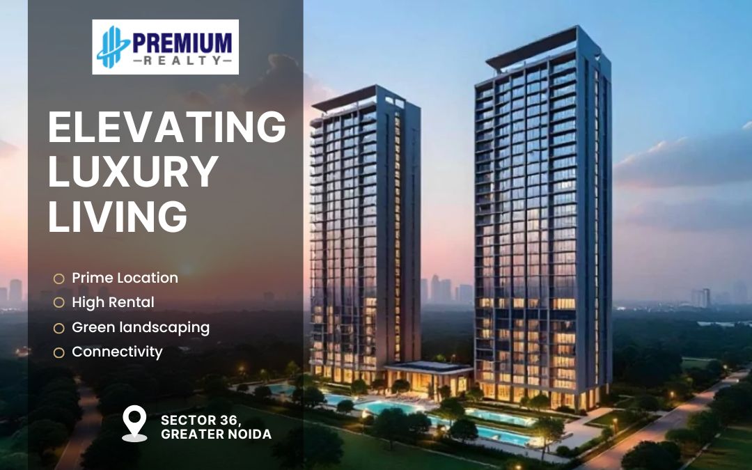 Elevating Luxury Living in Greater Noida’s Urban Landscape