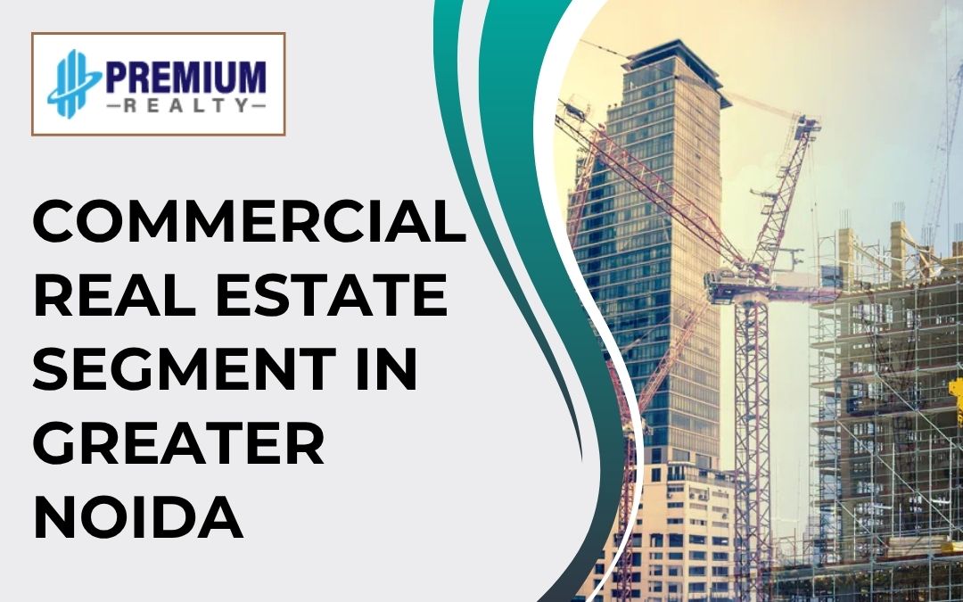 Top Reasons Emerging In Greater Noida’s Commercial Real Estate Segment